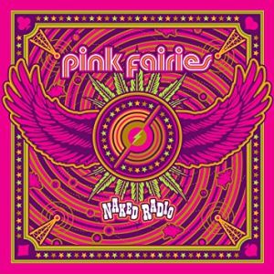 Pink Fairies - Naked Radio - CD review